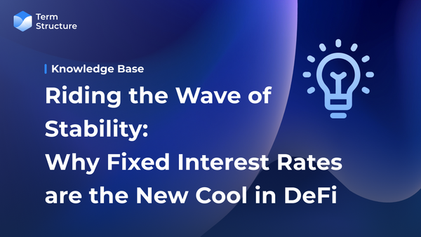 Riding the Wave of Stability: Why Fixed Interest Rates are the New Cool in DeFi