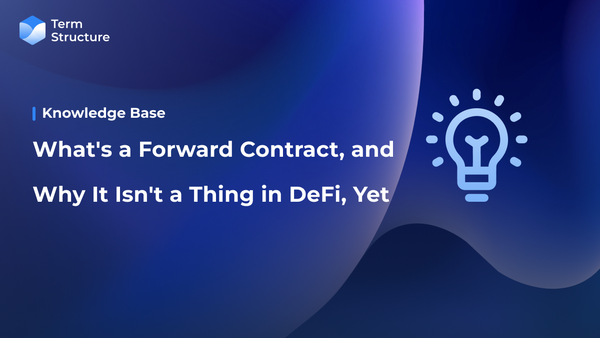 What's a Forward Contract, and Why It Isn't a Thing in DeFi, Yet