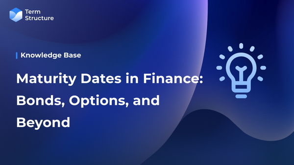 Maturity Dates in Finance: Bonds, Options, and Beyond