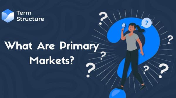 What is a Primary Market?