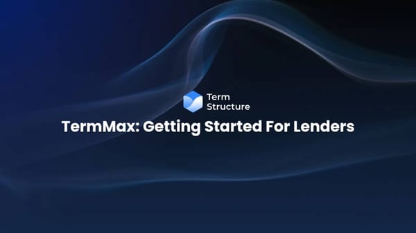 TermMax: Getting Started For Lenders.